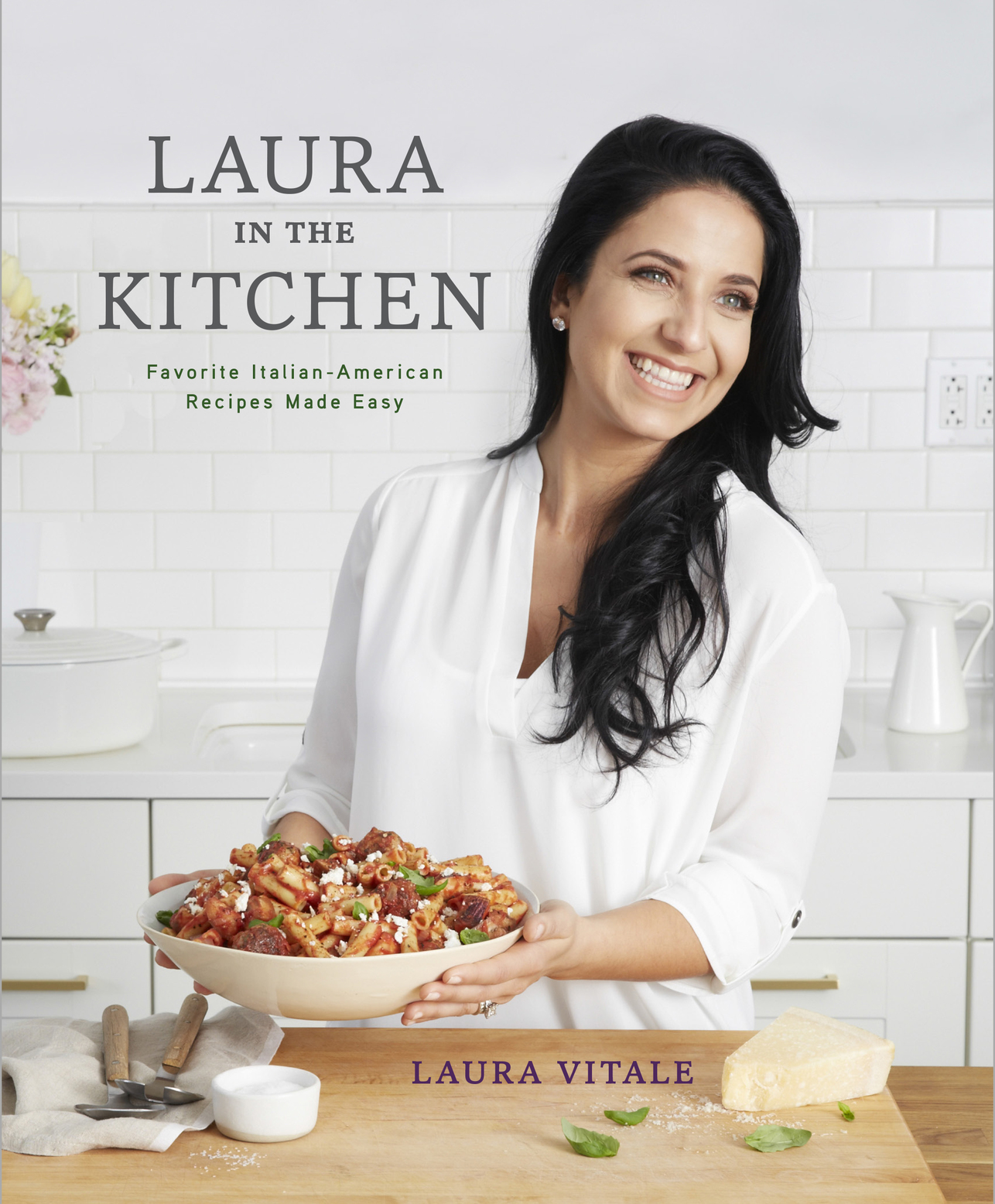 Laura in the kitchen favorite Italian-American recipes made easy - photo 1