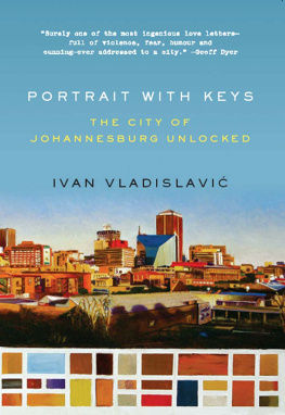 Vladislavić - Portrait with keys: the city of Johannesburg unlocked
