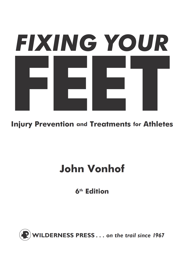 Fixing Your Feet Injury Prevention and Treatments for Athletes 1st Edition - photo 2