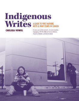 Vowel Indigenous writes: a guide to First Nations, Métis, and Inuit issues in Canada