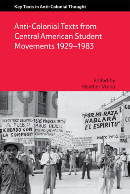 Vrana Anti-Colonial Texts from Central American Student Movements 1929Ã¢e 1983