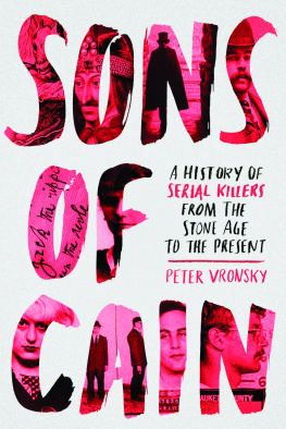 Vronsky - Sons of Cain: a history of serial killers from the stone age to the present