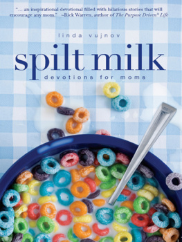 Vujnov Spilt milk: devotions for moms