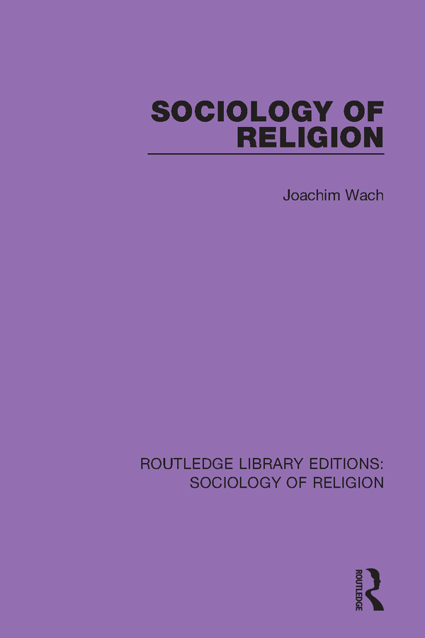 ROUTLEDGE LIBRARY EDITIONS SOCIOLOGY OF RELIGION Volume 16 SOCIOLOGY OF - photo 1