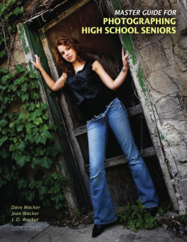 Wacker Dave - Master Guide for Photographing High School Seniors