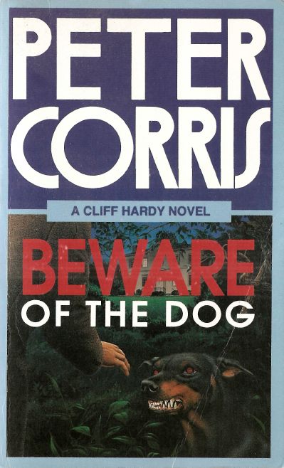 Beware of the Dog Cliff Hardy 15 By Peter Corris Scanned - photo 1