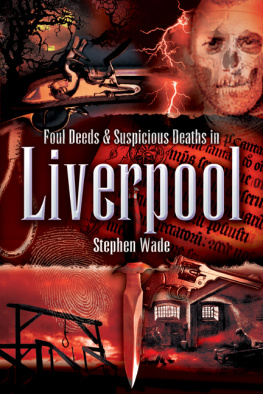 Wade Foul Deeds & Suspicious Deaths in Liverpool