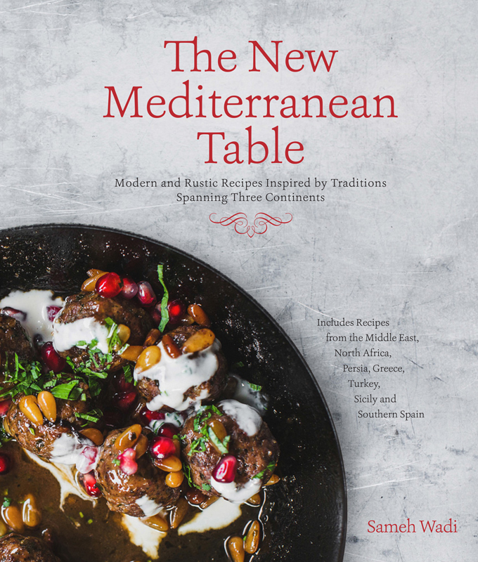 The new mediterranean cookbook incredible dishes inspired by cooking traditions spanning three continents - image 1