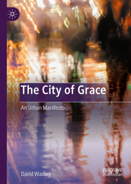 Wadley The city of grace an urban manifesto