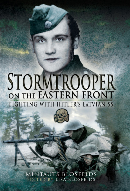 Waffen-SS. Lettische SS-Freiwilligen-Legion. Stormtrooper on the Eastern Front: fighting with Hitlers Latvian SS