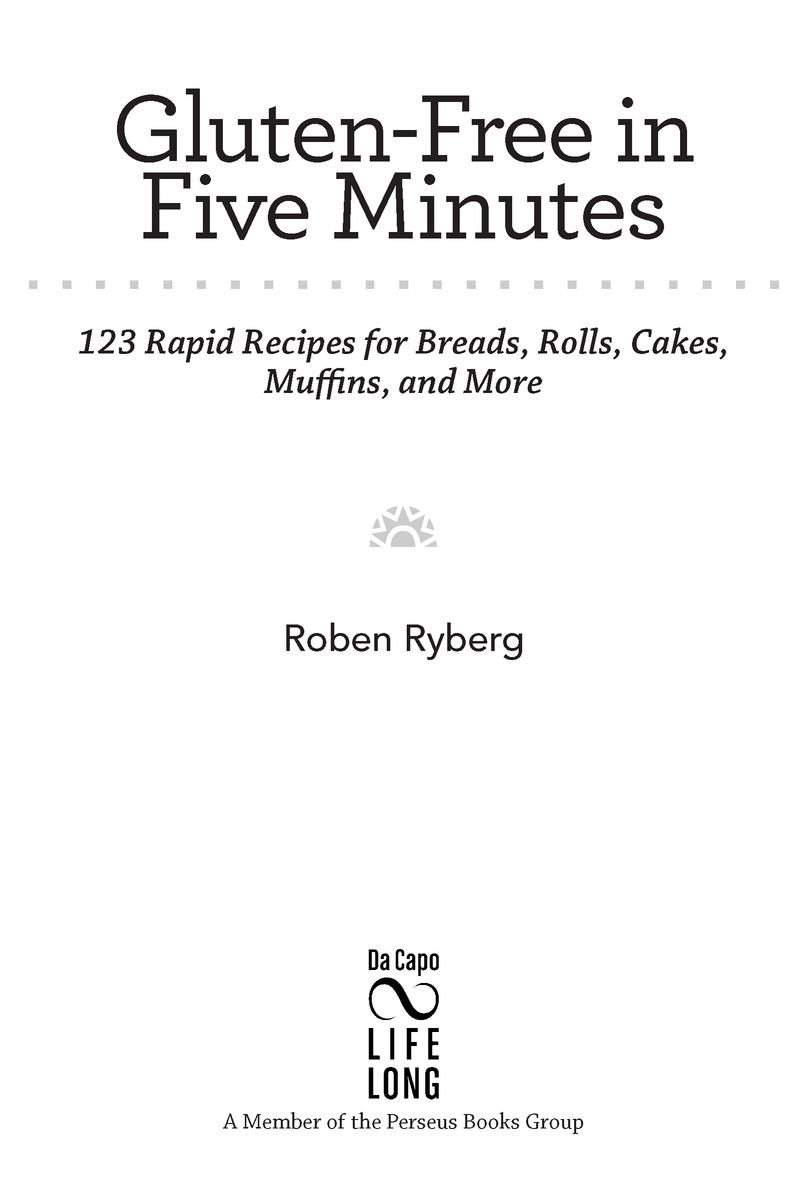 Table of Contents Also by Roben Ryberg The Ultimate Gluten-Free Cookie - photo 2