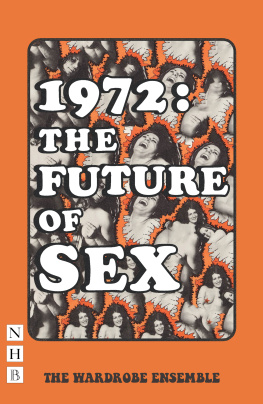 Wardrobe Ensemble (Theater group) - 1972: the future of sex
