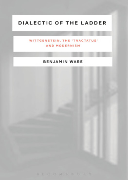 Ware - Dialectic of the Ladder: Wittgenstein, the Tractatus and Modernism