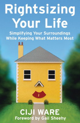 Ware Ciji - Rightsizing your life: simplifying your surroundings while keeping what matters most