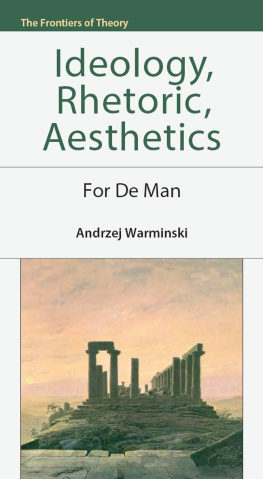 Warminski Andrzej Ideology, rhetoric, aesthetics: for De Man