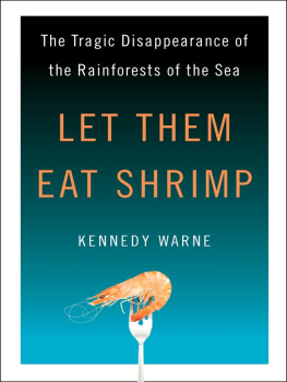 Warne - Let Them Eat Shrimp: the Tragic Disappearance of the Rainforests of the Sea