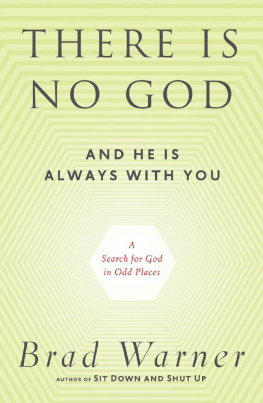 Warner - There is no God and he is your creator: a search for God in odd places