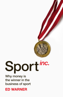 Warner - Sport inc: why the money behind sport is worth more than you think