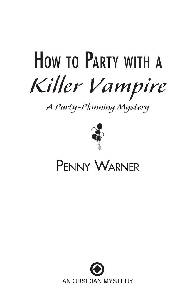 Table of Contents Praise for Penny Warners Party-Planning Mystery Series - photo 2