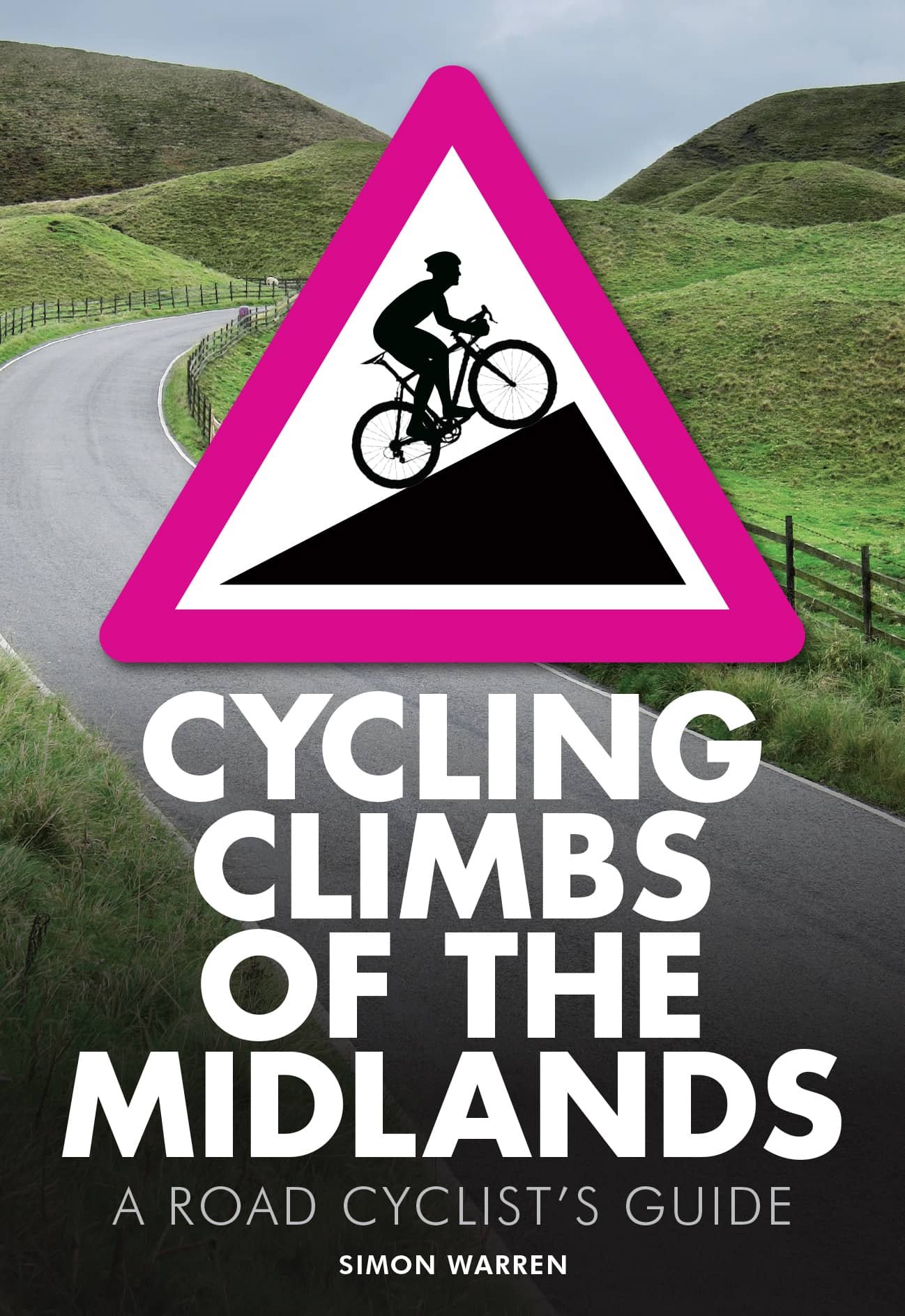 CYCLING CLIMBS OF THE MIDLANDS A ROAD CYCLISTS GUIDE SIMON WARREN THE - photo 1