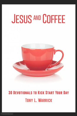 Warrick - Jesus and coffee: 30 morning devotionals to kick start your day