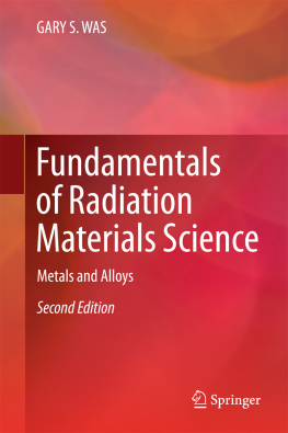 Was - Fundamentals of Radiation Materials Science: Metals and Alloys