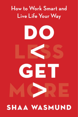 Wasmund - Do less, get more: how to work smart and live life your way