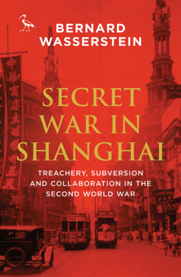 Wasserstein - Secret war in Shanghai: treachery, subversion and collaboration in the second world war