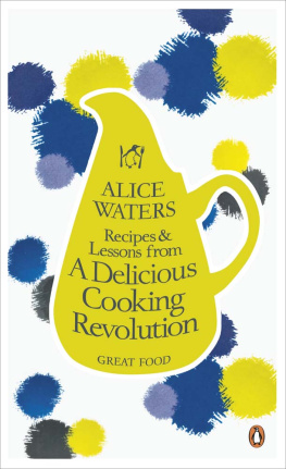 Waters - Recipes and Lessons from a Delicious Cooking Revolution