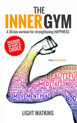 Watkins - The inner gym: a 30 day workout for strengthening happiness