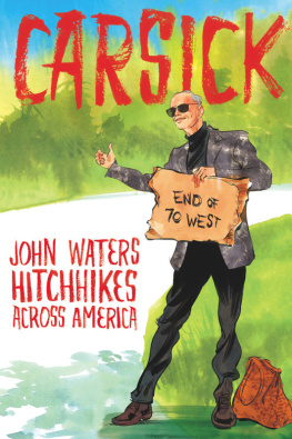 Waters - Carsick: John Waters Hitchhikes Across America