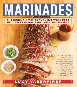 Vaserfirer - Marinades: the quick-fix way to turn everyday food into exceptional fare, with 400 recipes