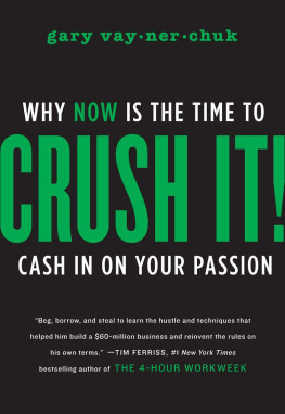 Vaynerchuk - Crush It!: Why NOW Is the Time to Cash In on Your Passion