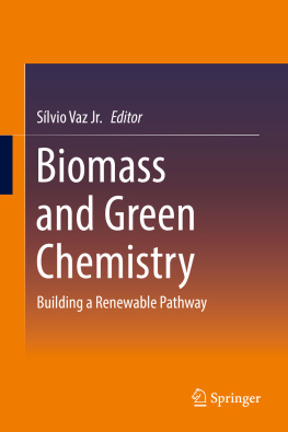 Vaz Jr. - Biomass and Green Chemistry: Building a Renewable Pathway