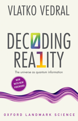 Vedral - Decoding reality: the universe as quantum information