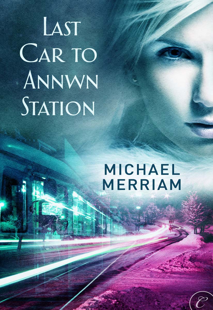 Last Car to Annwn Station By Michael Merriam The fare is ten cents miss Mae - photo 1