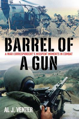 Venter - Barrel of a Gun: Misspent Moments in Combat: a War Correspondents View From the Frontlines