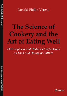 Verene - The science of cookery and the art of eating well: philosophical and historical reflections on food and dining in culture