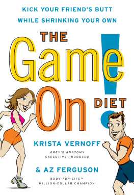 Vernoff Krista - The Game On! Diet: Kick Your Friends Butt While Shrinking Your Own