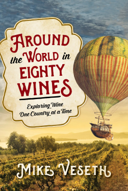 Veseth - Around the world in eighty wines: exploring wine one country at a time