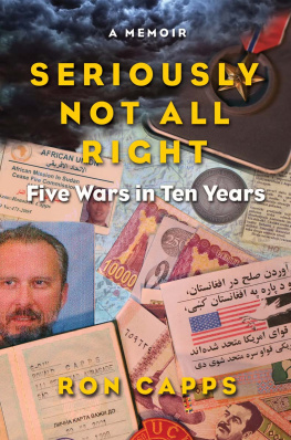 Veterans Writing Project. - Seriously not all right: five wars in ten years: a memoir