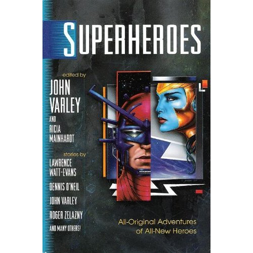 Superheroes edited by John Varley and Ricia Mainhardt If you purchased - photo 1