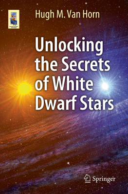 Van Horn - Unlocking the Secrets of White Dwarf Stars