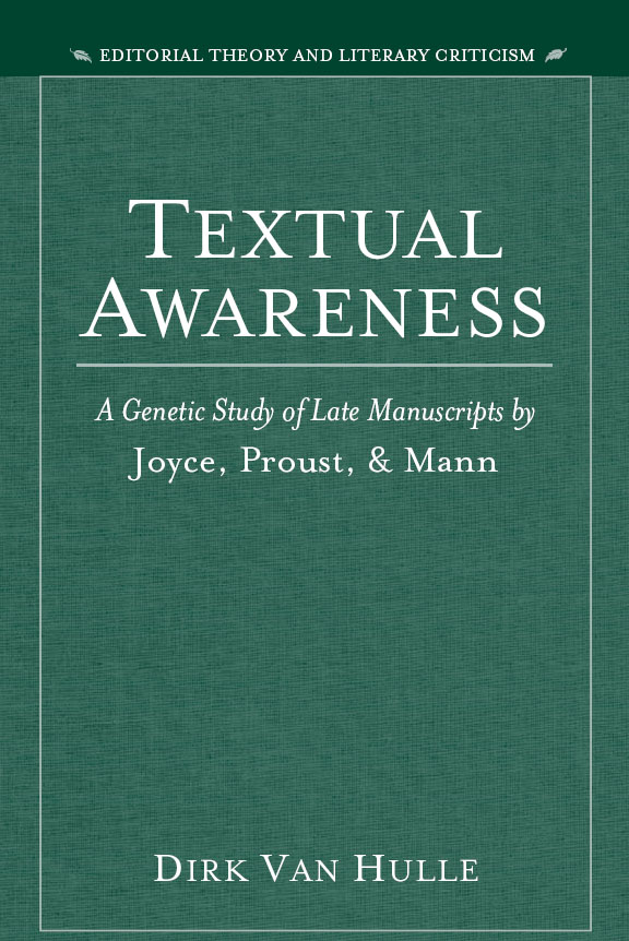 Textual Awareness A Genetic Study of Late Manuscripts by Joyce Proust and - photo 1