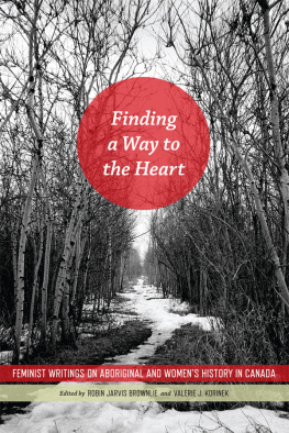 Van Kirk Sylvia - Finding a way to the heart: feminist writings on Aboriginal and womens history in Canada