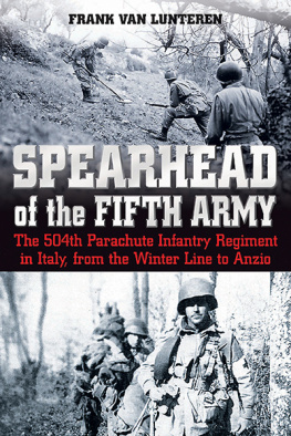 Van Lunteren - Spearhead of the Fifth Army: the 504th Parachute Infantry Regiment in Italy, from the Winter Line to Anzio