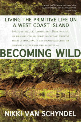 Van Schyndel - Becoming wild: living the primitive life on a West coast island