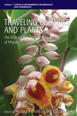 Vandebroek Ina - Traveling cultures and plants: the ethnobiology and ethnopharmacy of human migrations