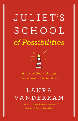 Vanderkam Juliets school of possibilities: a little story about the power of priorities