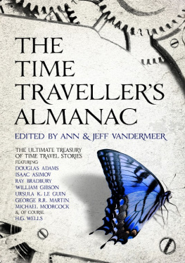 VanderMeer Ann The Time Travellers Almanac: the Ultimate Treasury of Time Travel Fiction - Brought to You from the Future